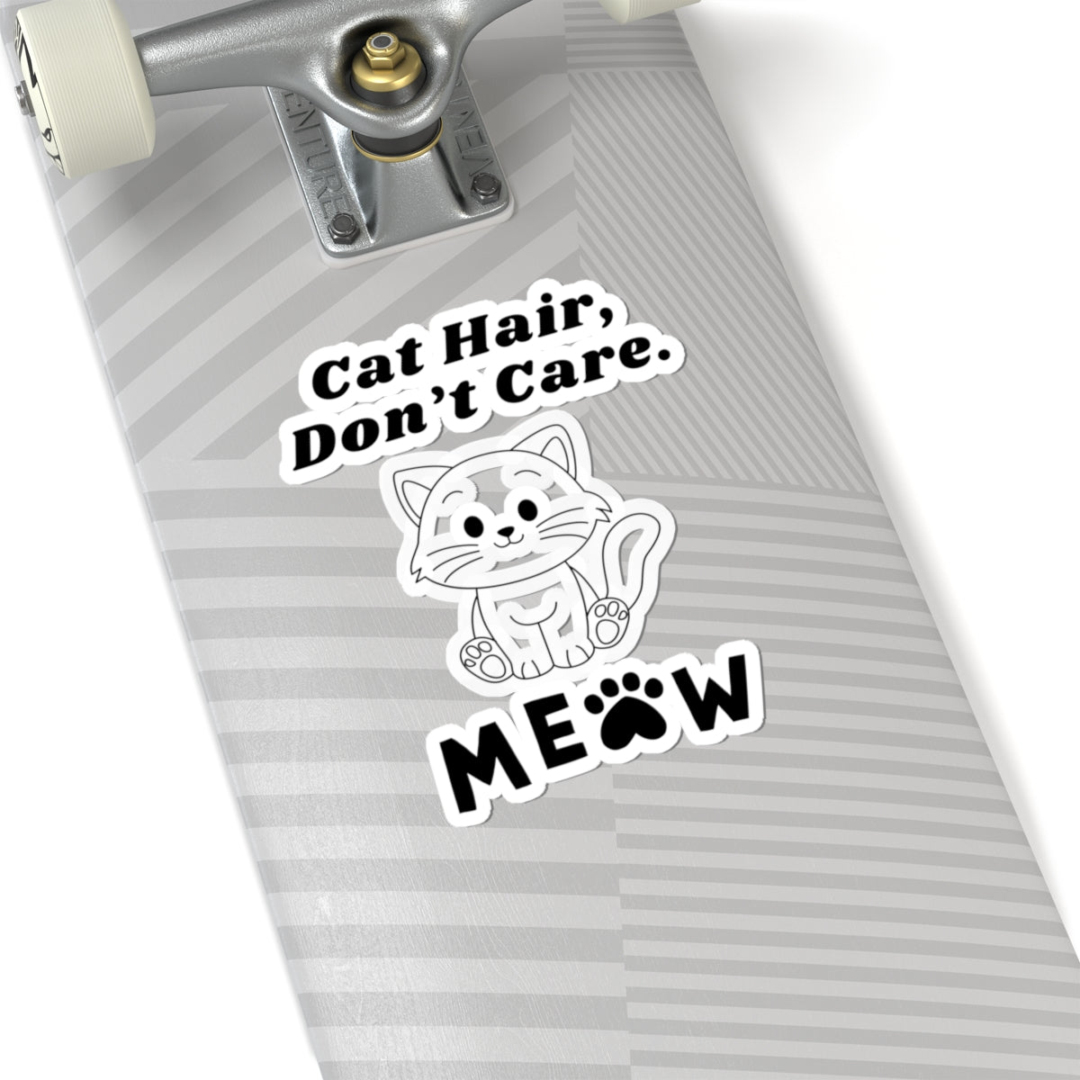 Cat Hair, Don’t Care. - Stickers -