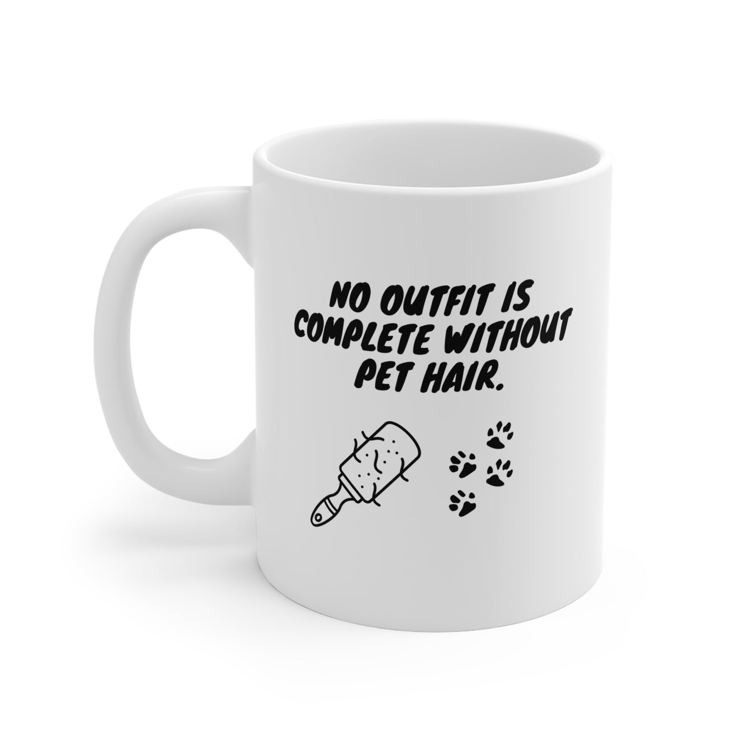No Outfit Is Complete Without Pet Hair. - Coffee Mugs -