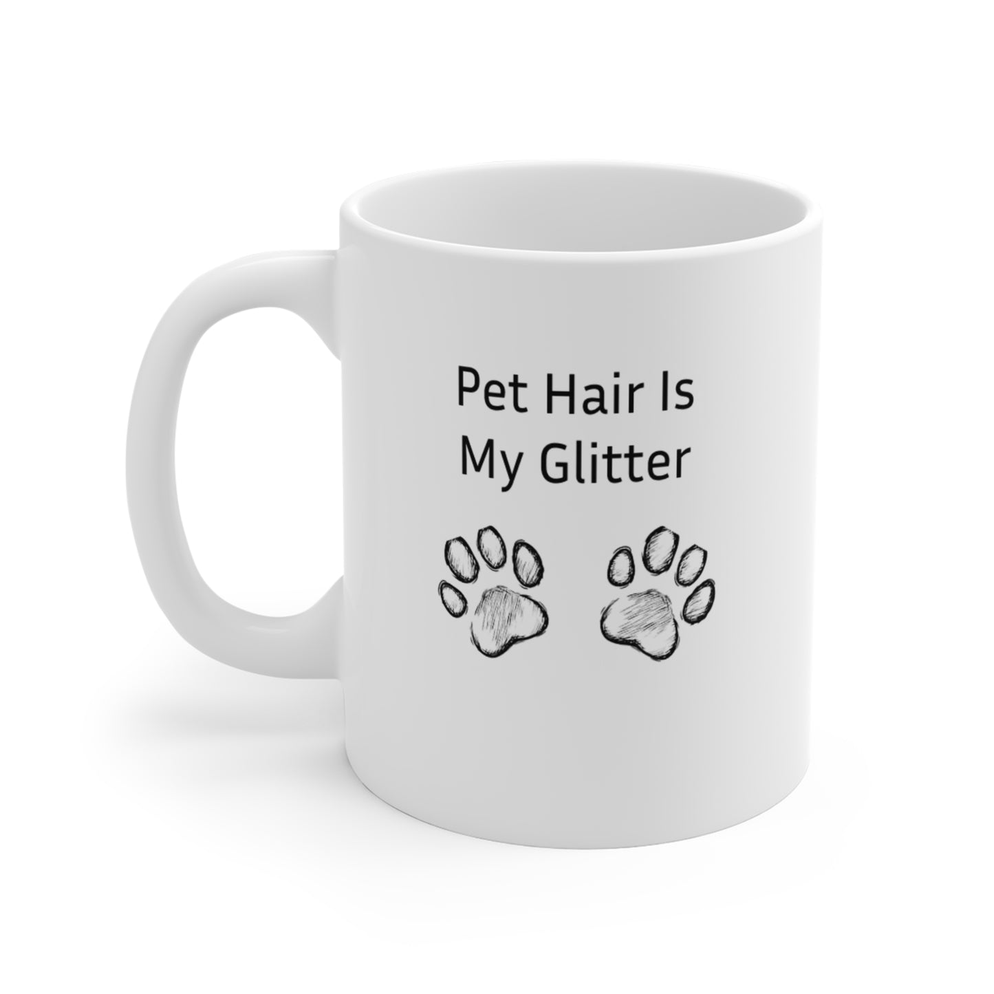 Pet Hair Is My Glitter - Coffee Mugs -