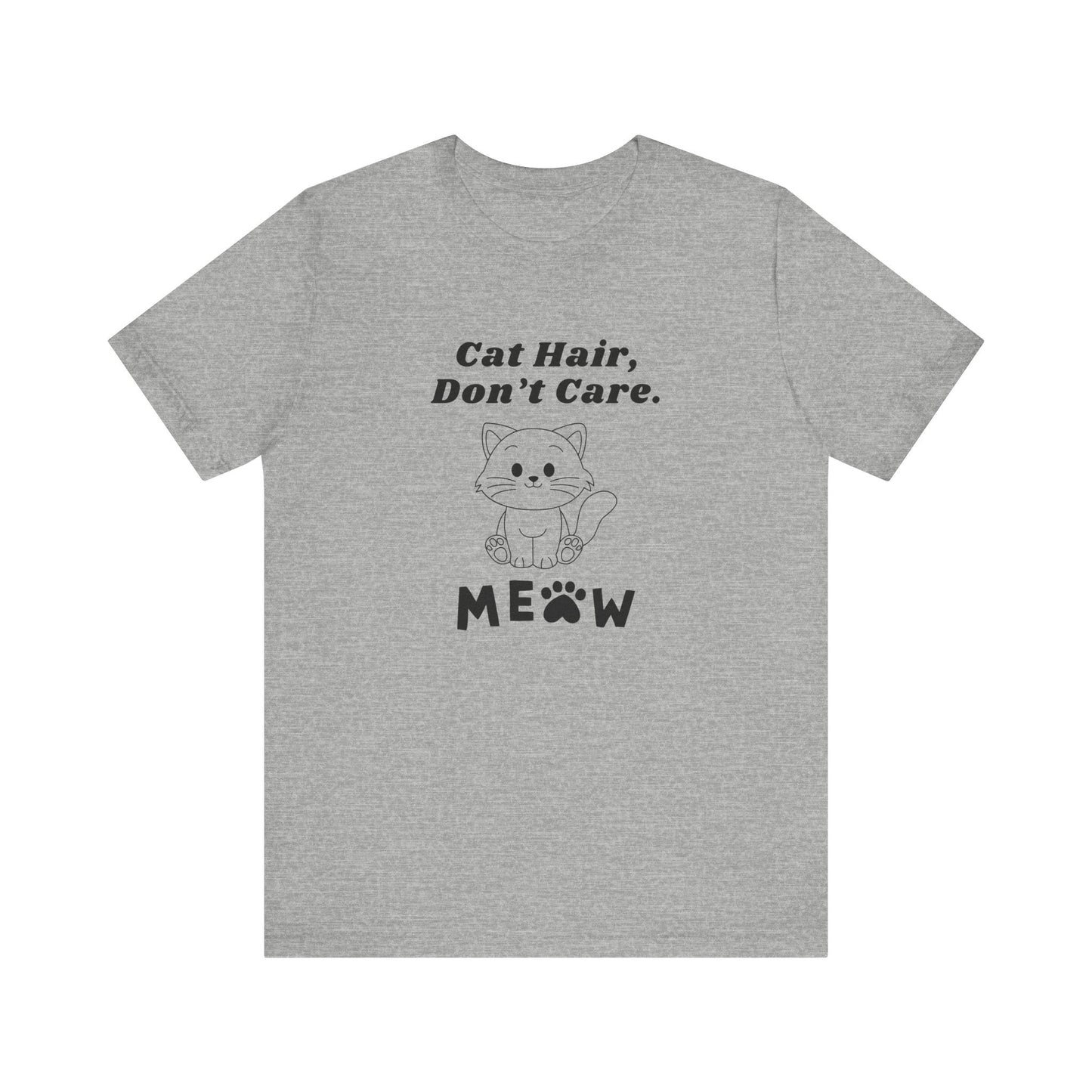 Cat Hair Don t Care - Unisex T-Shirt -