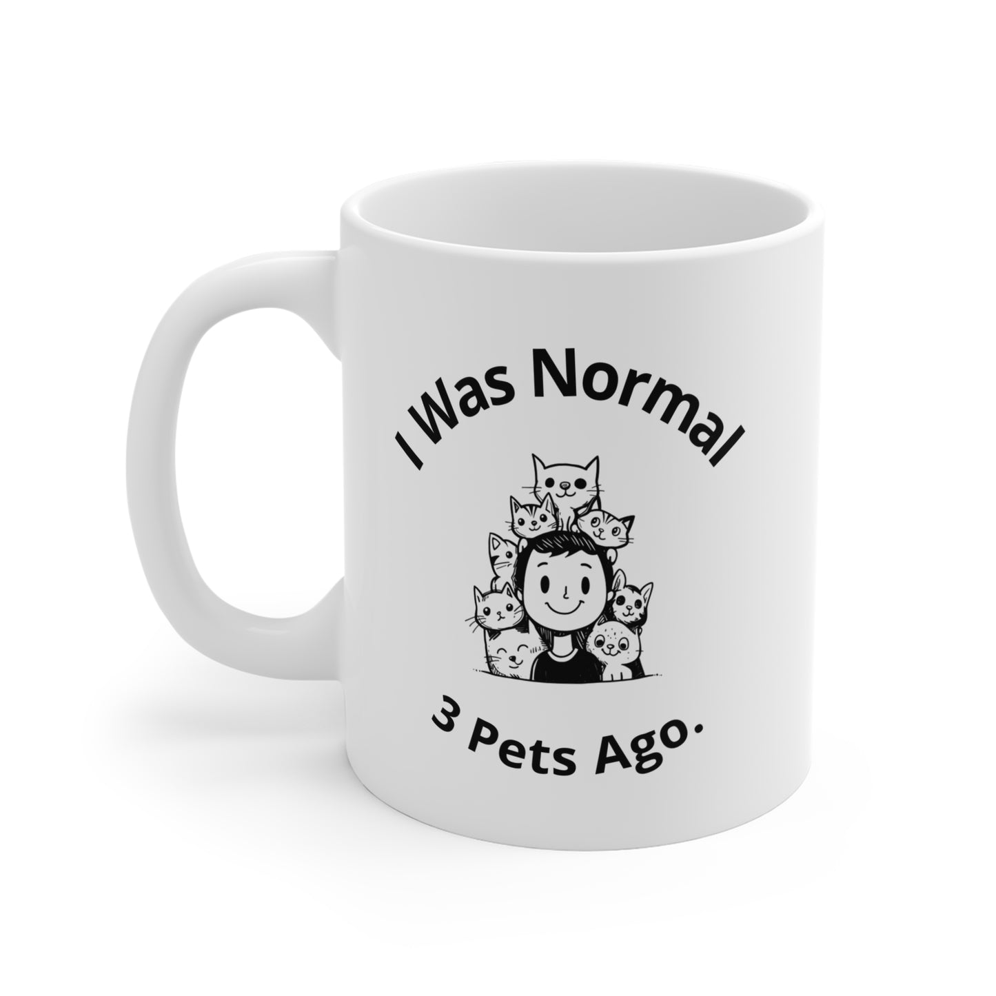 I Was Normal 3 Pets Ago - Coffee Mugs -