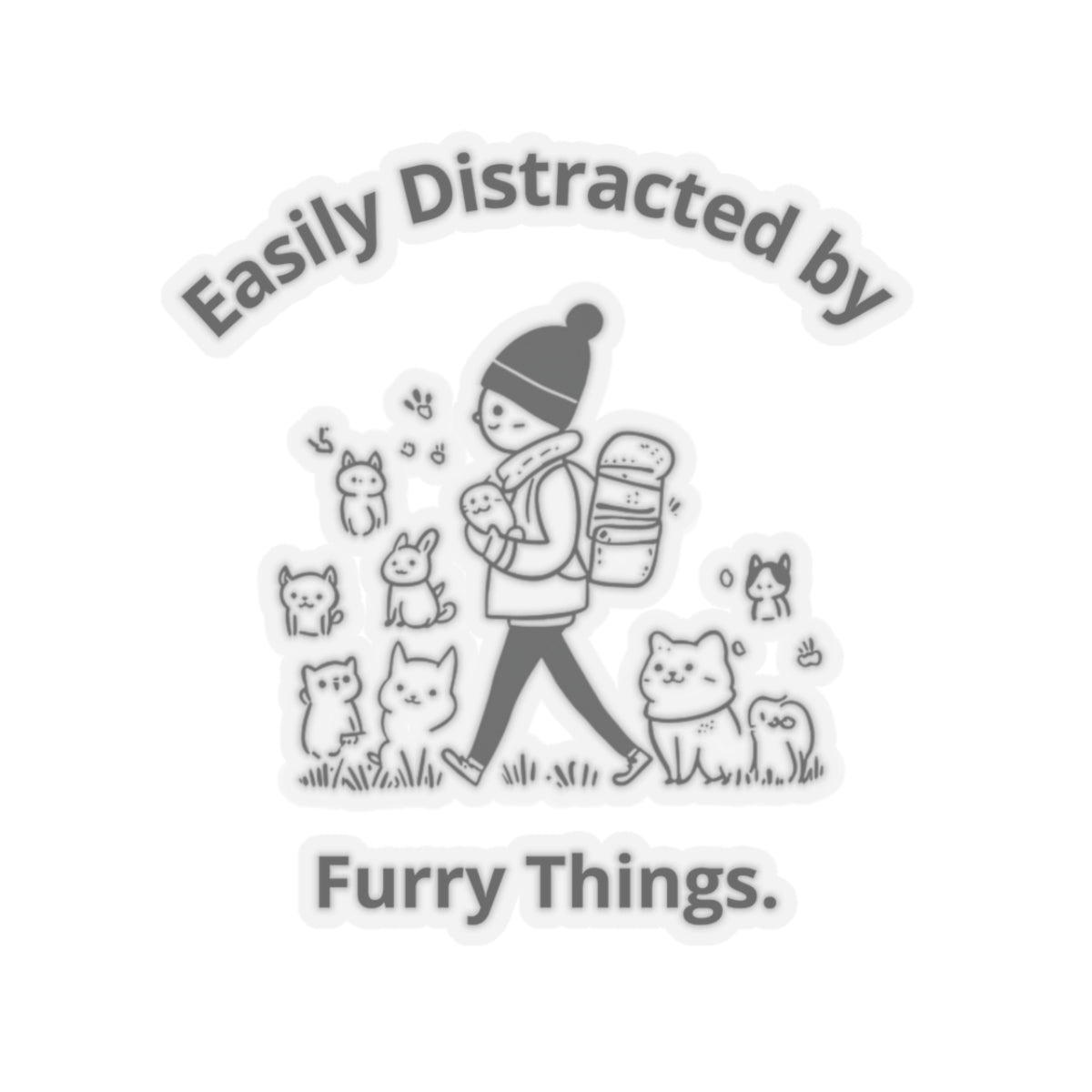 Easily Distracted by Furry Things. - Stickers -