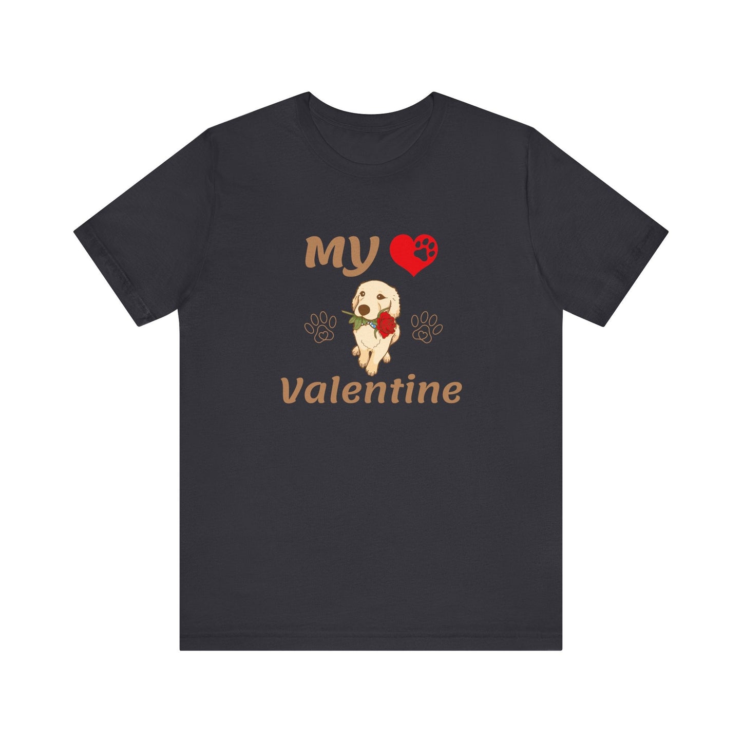 My Valentine - Unisex T-Shirt -