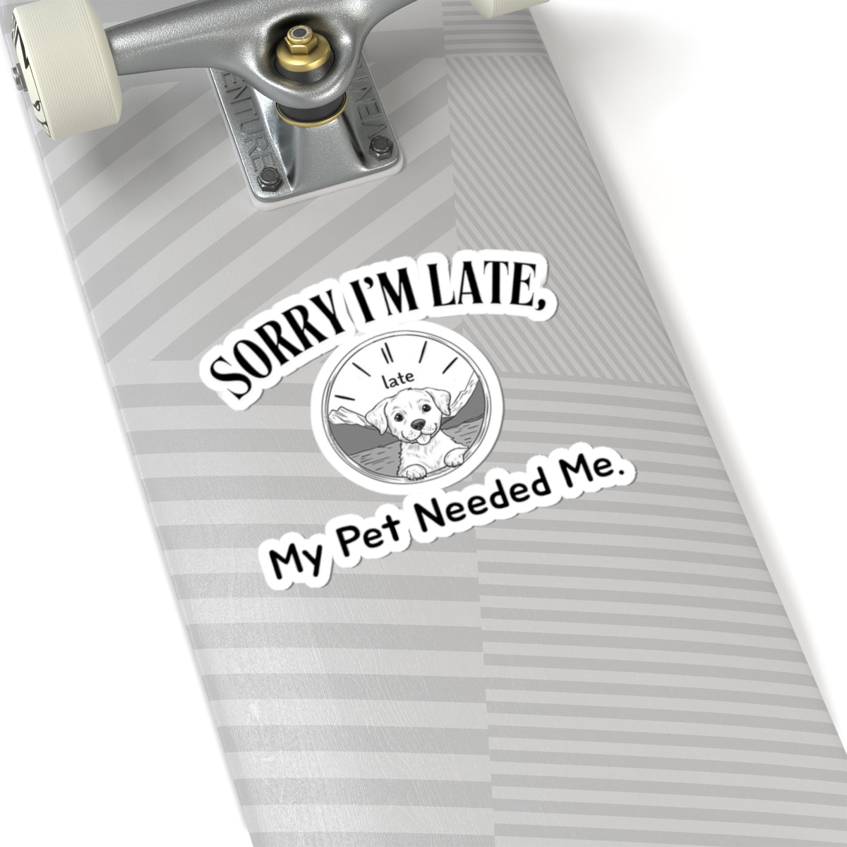 Sorry I'm late, My Pet Needed Me - Stickers -