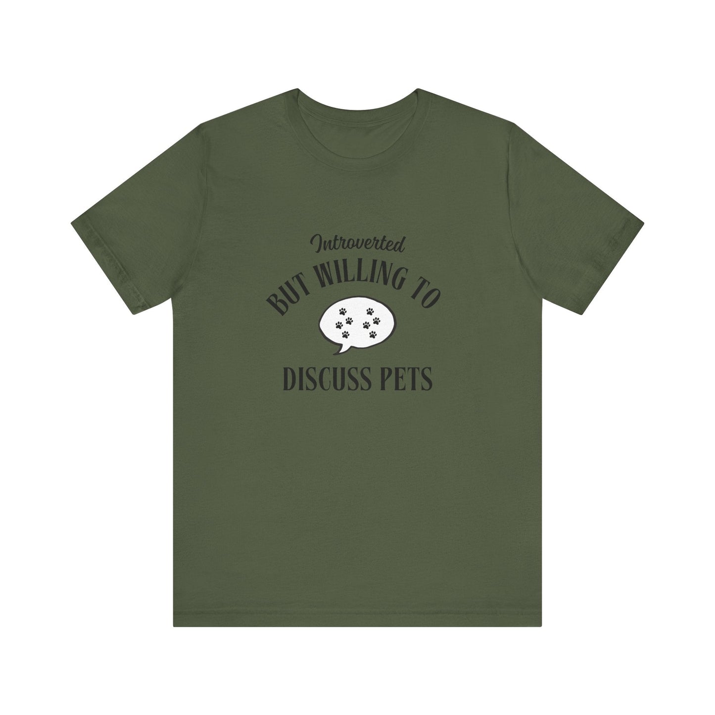 Introverted But Willing To Discuss Pets - Unisex T-Shirt -
