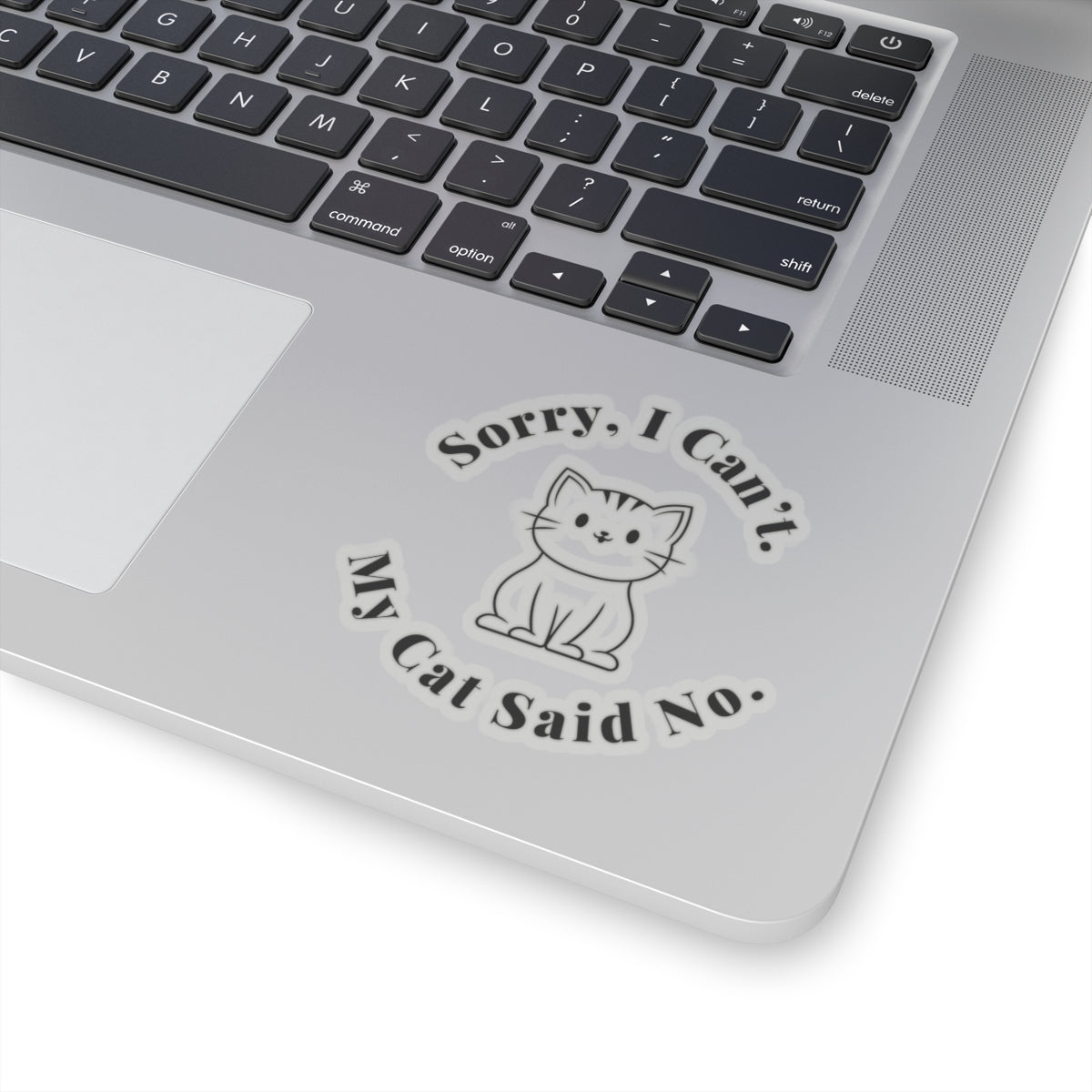 Sorry, I Can’t. My Cat Said No. - Stickers -