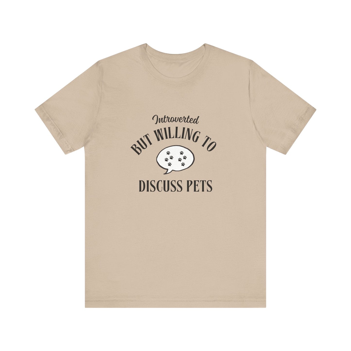 Introverted But Willing To Discuss Pets - Unisex T-Shirt -