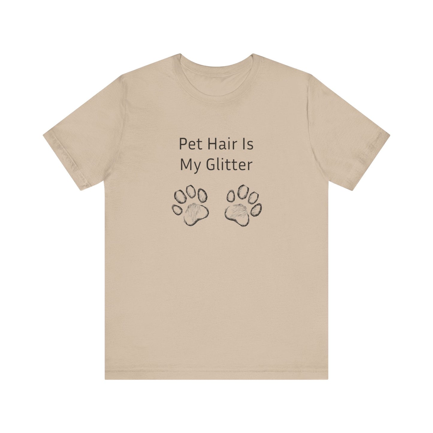 Pet Hair Is My Glitter - Unisex T-Shirt -