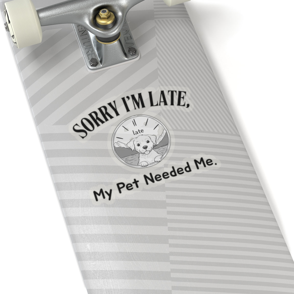 Sorry I'm late, My Pet Needed Me - Stickers -